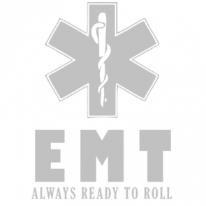 Emt Always Ready To Roll  Emergency Medical Technician  Emt Tshirt