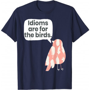 English Teachers Idiom Joke Grammar Police Literature Lovers T-Shirt