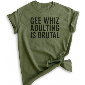 Evertree Clothing Gee Whiz Adulting Is Brutal T-Shirt
