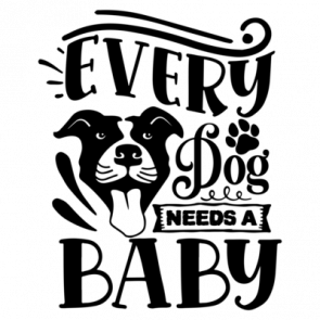 Every Dog Needs A Baby 01 T-Shirt