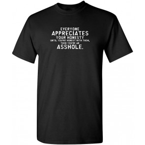 Everyone Appreciates Your Honesty T-Shirt
