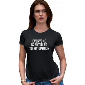 Everyone Is Entitled To My Opinion Deluxe Soft T-Shirt