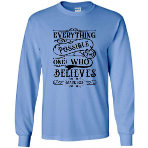 Everything Is Possible For One Who Believes Mark 9:23 Christian T-Shirt