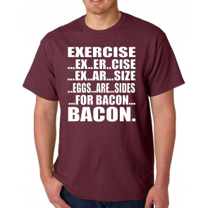 Excercise Eggs Are Sides For Bacon Maroon T-Shirt
