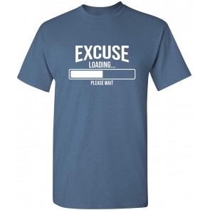 Excuse Loading Please Wait T-Shirt