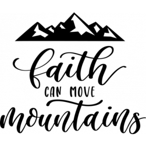 Faith Can Move Mountains T-Shirt