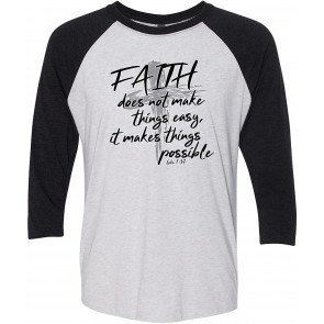 Faith Doesn't Make Things Easy It Makes Them Possible 3/4 Sleeve T-Shirt
