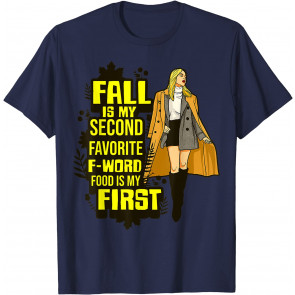 Fall Is My 2nd Favorite F Word Food Is My 1st Women Girl Fun T-Shirt