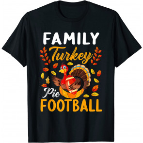 Family Thanksgiving Pie Football - Cartoon Turkey Autumn T-Shirt
