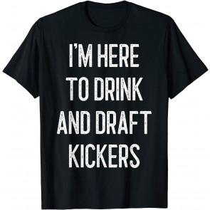 Fantasy Football Party Drink Draft Kickers T-Shirt