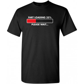 Fart Loading 35% - Please Wait T-Shirt