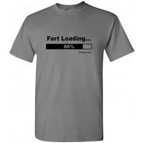 Fart Loading. Please Wait - T-Shirt