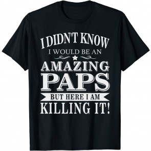 Fathers Day Amazing Paps Men Grandpa T-Shirt