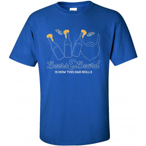 Father's Day Beers & Beard Is How This Dad Rolls T-Shirt