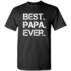 Fathers Day Best PAPA Ever T-Shirt