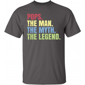 Father's Day Pops The Man The Myth The Legend T-Shirt