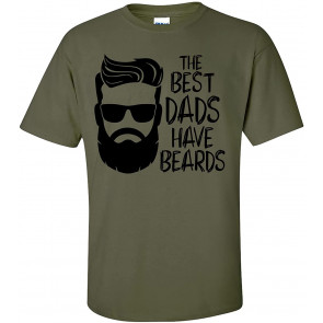 Father's Day The Best Dads Have Beards T-Shirt