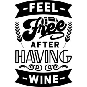 Feel Free After Having Wine T-Shirt