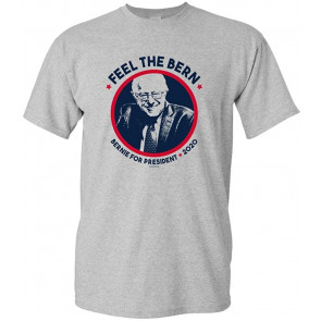Feel The Bern - Bernie Sanders Democrat - T-Shirt