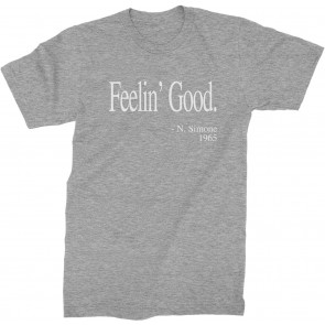Feelin Good N. Simone Quote T-Shirt