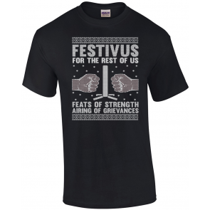 Festivus For The Rest Of Us Ugly Christmas  T-Shirt