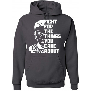 Fight For The Things That You Care About RBG Political T-Shirt