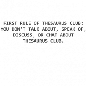 First Rule Of Thesaurus Club  You Dont Talk About Mention Speak Of Discuss Or Chat About Thesaurus Club Shirt