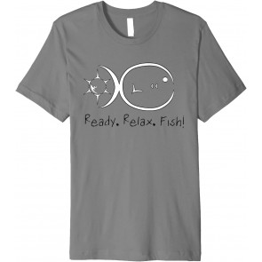 Fish Ready Relax Fishing T-Shirt