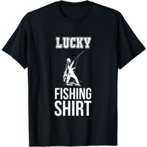 Fisherman Lucky Fishing  T-Shirt
