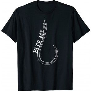 Fishing Hook Bite Me Bass Catfish Pike Fisherman T-Shirt