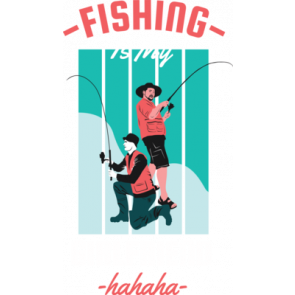 Fishing Is My Girlfriend Hahaha T-Shirt