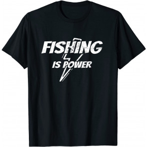 Fishing Is Power - T-Shirt