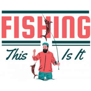 Fishing This Is It T-Shirt