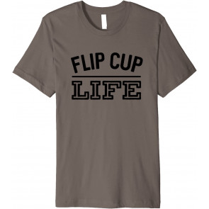 Flip Cup Life T-Shirt