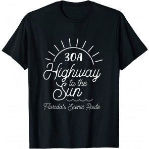 Florida Route 30A Highway To The Sun Spring Break  T-Shirt