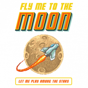 Fly Me To The Moon Let Me Play Among The Stars Tshirt
