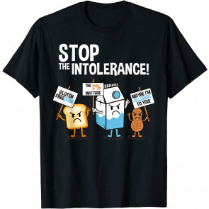 Food Allergies Are A Real Pain So Stop The Intolerance T-Shirt