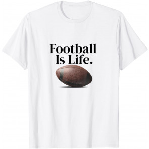 Football Is Life T-Shirt