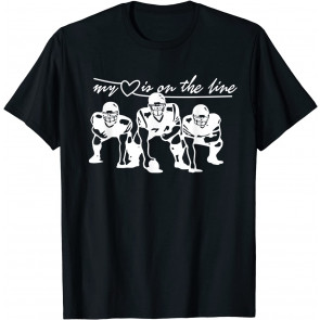 Football My Heart Is On The Line Offensive Lineman T-Shirt