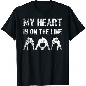 Football Sports My Heart Is On The Line Offensive Lineman T-Shirt