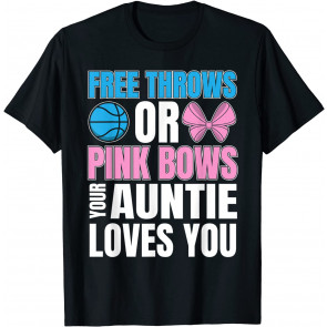 Free Throws Or Pink Bows Auntie Loves You Gender Reveal T-Shirt