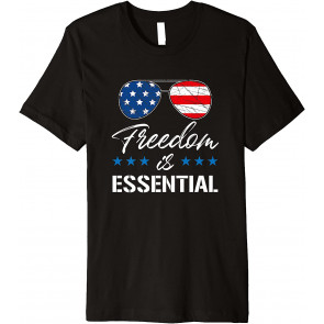 Freedom Is Essential, Patriotic Sunglasses 4th Of July T-Shirt