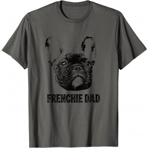 Frenchie Dad - French Bulldog Dad T-Shirt