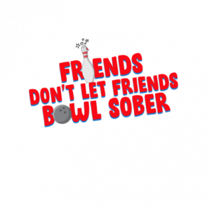 Friends Dont Let Friends Bowl Sober  Funny Bowling Tshirt