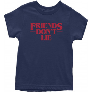 Friends Don't Lie T-Shirt