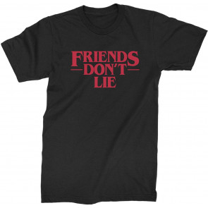 Friends Don't Lie T-Shirt