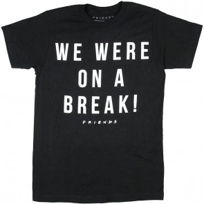 Friends Television Series Men's We Were On A Break T-Shirt