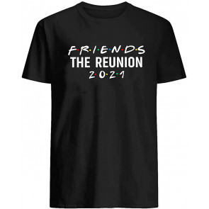 Friends The Reunion 2021 T-Shirt
