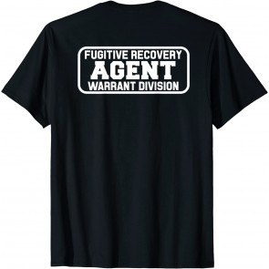 Fugitive Recovery Agent T-Shirt