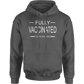Fully Vaccinated - You're Welcome T-Shirt